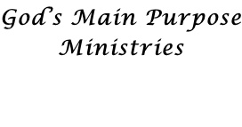 God’s Main Purpose Ministries